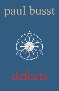 Defects by Paul Busst - a collection of poetry available in paperback published by Phantom Page